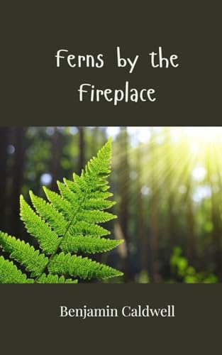 Ferns by the Fireplace von Creative Arts Management OÜ