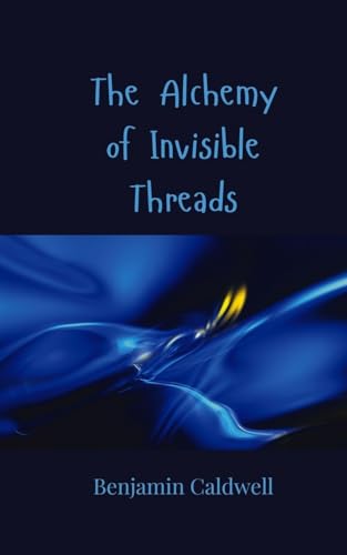 The Alchemy of Invisible Threads von Creative Arts Management OÜ