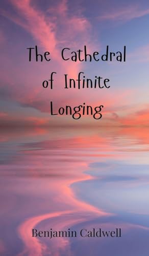 The Cathedral of Infinite Longing von Creative Arts Management OÜ