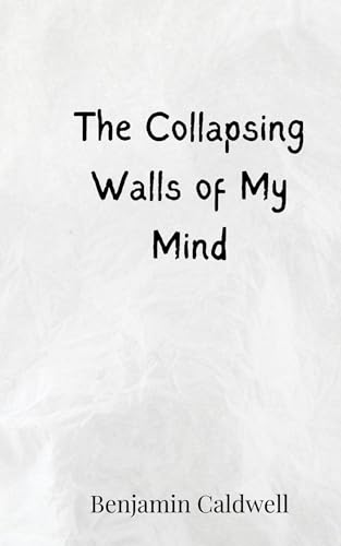 The Collapsing Walls of My Mind von Creative Arts Management OÜ