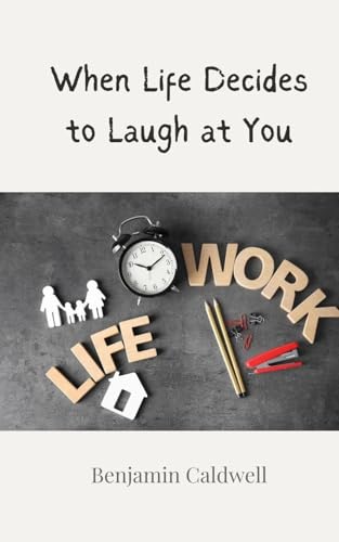 When Life Decides to Laugh at You von Creative Arts Management OÜ