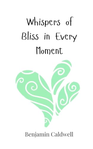 Whispers of Bliss in Every Moment von Creative Arts Management OÜ