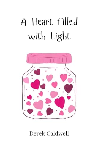 A Heart Filled with Light A Heart Filled with Light von Creative Arts Management OÜ