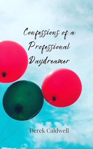 Confessions of a Professional Daydreamer Confessions of a Professional Daydreamer von Creative Arts Management OÜ