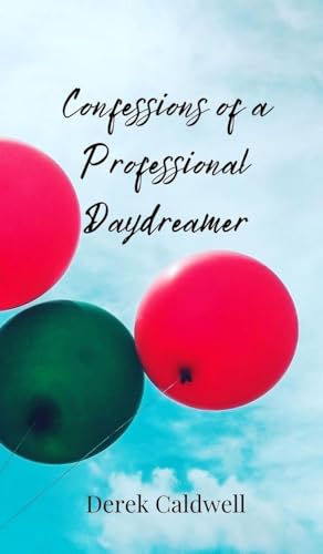 Confessions of a Professional Daydreamer Confessions of a Professional Daydreamer von Creative Arts Management OÜ