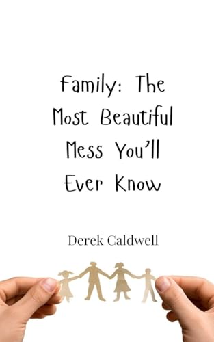 Family: The Most Beautiful Mess You'll Ever Know von Creative Arts Management OÜ