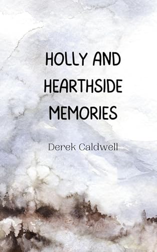 Holly and Hearthside Memories Holly and Hearthside Memories von Creative Arts Management OÜ