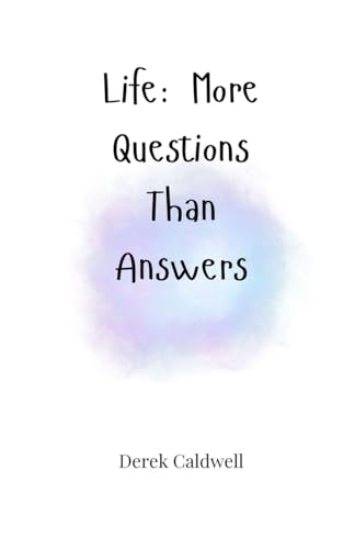 Life: More Questions Than Answers Life: More Questions Than Answers von Creative Arts Management OÜ