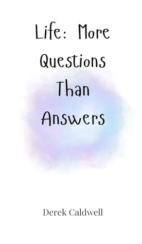 Life: More Questions Than Answers Life: More Questions Than Answers von Creative Arts Management OÜ