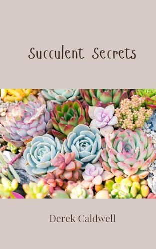 Succulent Secrets Succulent Secrets von Creative Arts Management OÜ