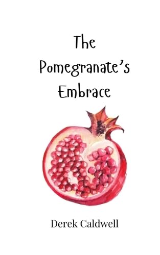 The Pomegranate's Embrace The Pomegranate's Embrace von Creative Arts Management Publishing