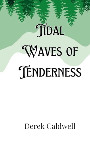 Tidal Waves of Tenderness Tidal Waves of Tenderness von Creative Arts Management OÜ
