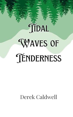 Tidal Waves of Tenderness Tidal Waves of Tenderness von Creative Arts Management OÜ