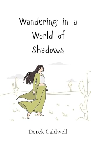 Wandering in a World of Shadows Wandering in a World of Shadows von Creative Arts Management OÜ