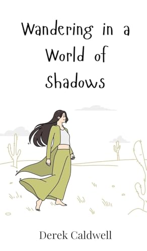 Wandering in a World of Shadows Wandering in a World of Shadows von Creative Arts Management OÜ