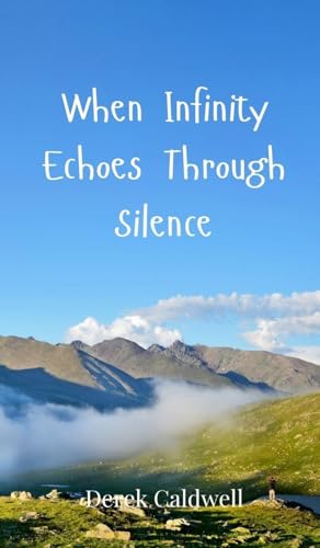 When Infinity Echoes Through Silence When Infinity Echoes Through Silence von Creative Arts Management OÜ