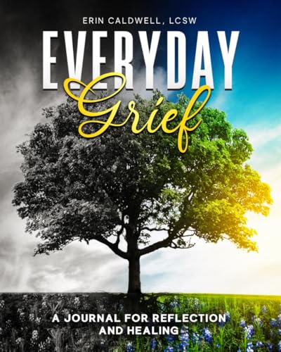 Everyday Grief: A Journal for Reflection and Healing von New Chapter Publishing