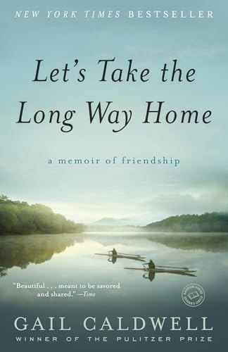 Let's Take the Long Way Home: A Memoir of Friendship von Random House Trade Paperbacks