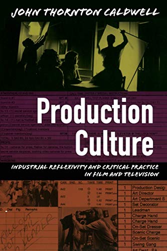 Production Culture: Industrial Reflexivity and Critical Practice in Film and Television (Console-ing Passions)