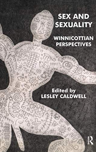 Sex and Sexuality: Winnicottian Perspectives (Winnicott Studies Monograph Series) von Routledge