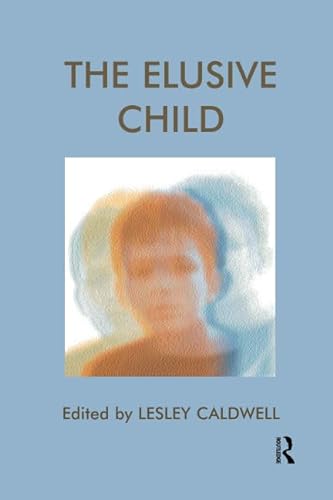 The Elusive Child (The Winnicott Studies Monograph Series) von Routledge
