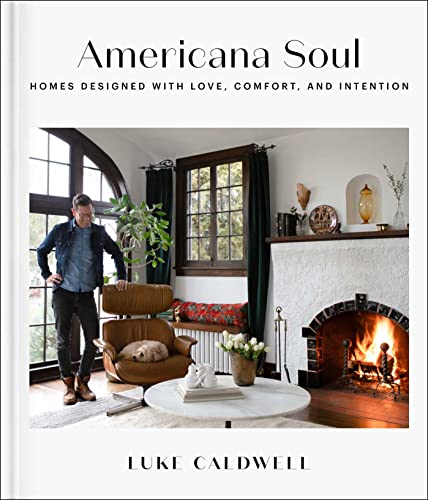Americana Soul: Homes Designed with Love, Comfort, and Intention von S&S/Simon Element