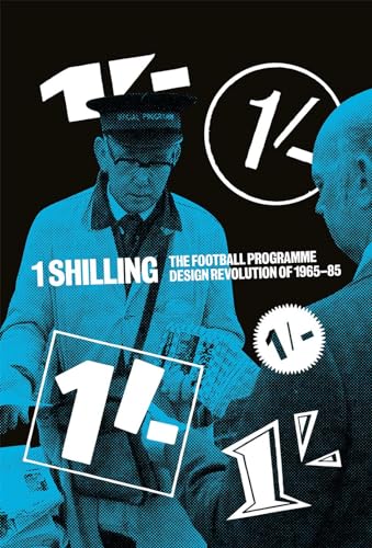 One Shilling: The Football Programme Design Revolution of 1965-85