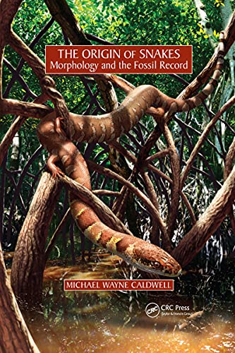 The Origin of Snakes: Morphology and the Fossil Record von CRC Press