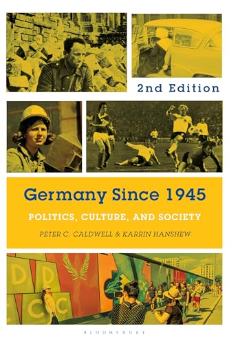 Germany Since 1945: Politics, Culture, and Society von Bloomsbury Academic