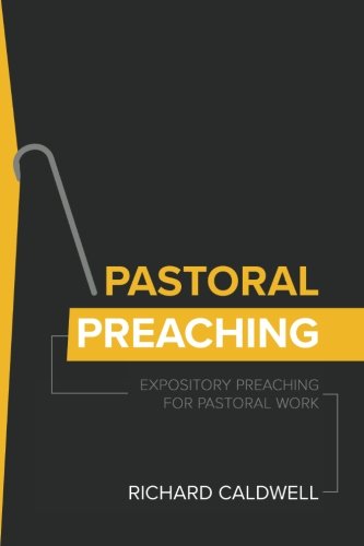 Pastoral Preaching: Expository Preaching for Pastoral Work