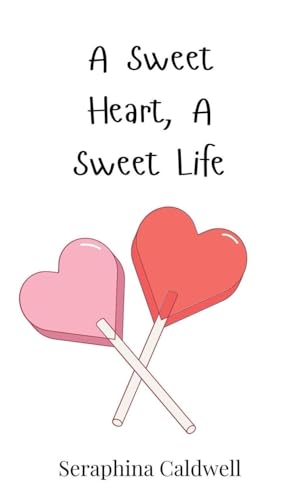 A Sweet Heart, A Sweet Life von Creative Arts Management OÜ