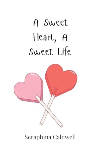 A Sweet Heart, A Sweet Life von Creative Arts Management OÜ