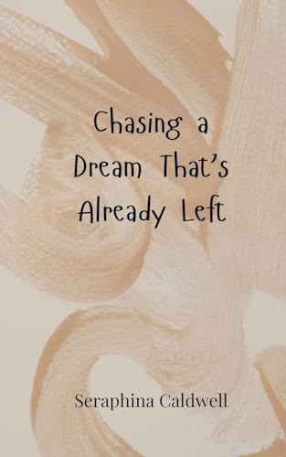 Chasing a Dream That's Already Left von Creative Arts Management OÜ