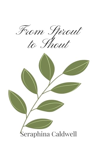 From Sprout to Shout von Creative Arts Management OÜ