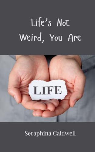Life's Not Weird, You Are von Creative Arts Management OÜ