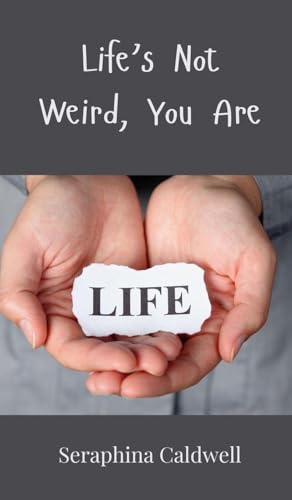 Life's Not Weird, You Are von Creative Arts Management OÜ