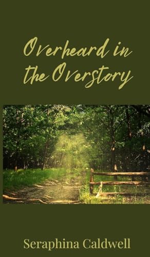 Overheard in the Overstory von Creative Arts Management OÜ