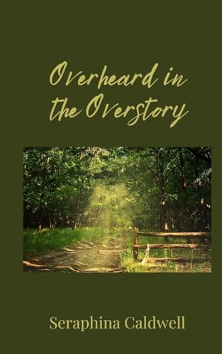 Overheard in the Overstory