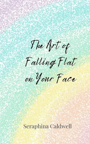 The Art of Falling Flat on Your Face von Creative Arts Management OÜ