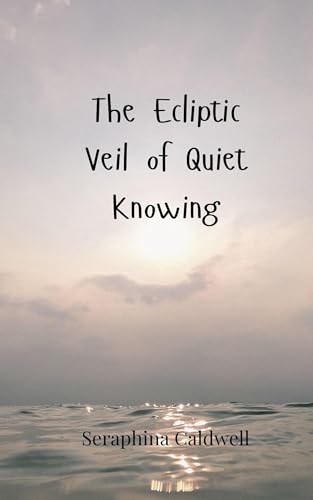 The Ecliptic Veil of Quiet Knowing von Creative Arts Management OÜ