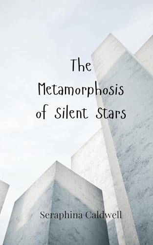 The Metamorphosis of Silent Stars von Creative Arts Management OÜ