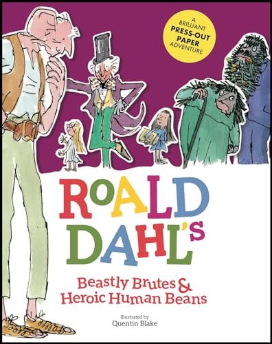 Roald Dahl's Beastly Brutes & Heroic Human Beans: A brilliant press-out paper adventure von Welbeck Publishing Group