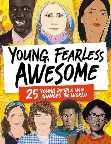 Young, Fearless, Awesome: 25 Young People who Changed the World von Welbeck Publishing