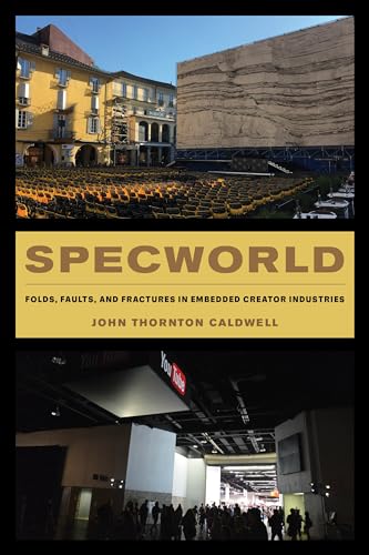 Specworld: Folds, Faults, and Fractures in Embedded Creator Industries von University of California Press