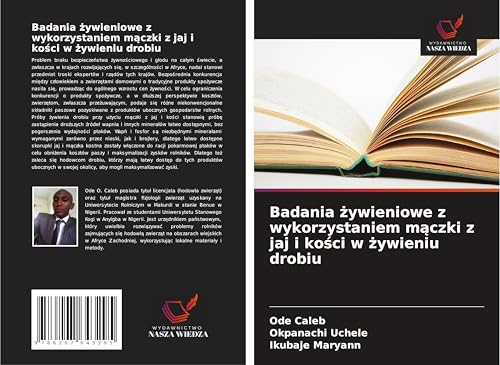Badania ¿ywieniowe z wykorzystaniem m¿czki z jaj i ko¿ci w ¿ywieniu drobiu: DE von Wydawnictwo Nasza Wiedza