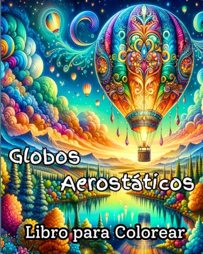 Globos Aerostáticos Libro para Colorear: Hermoso Libro para Colorear de Globos Aerostáticos para Adultos, Fácil von Blurb