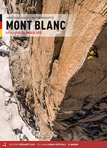 Mont Blanc: Alle Aufstiege von italienischer Seite (Luoghi verticali) von LUOGHI VERTICALI