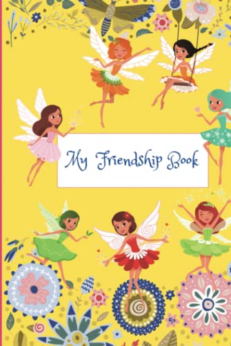My Friendship Book: My Friends and Me | Friendship Book for Girls | Fairy Design | Friends Collection and Memory Book | Room for 35 Friends | Moving Gift for kids von Independently published