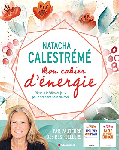 Mon cahier d'énergie: Rituels inédits et jeux pour prendre soin de moi