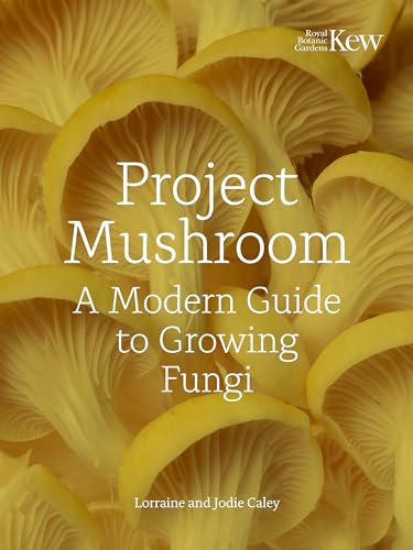 Project Mushroom: A Modern Guide to Growing Fungi von Quarto Publishing PLC